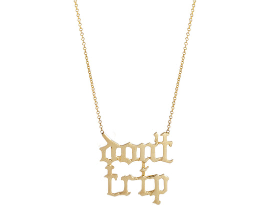 "DON'T TRIP" necklace